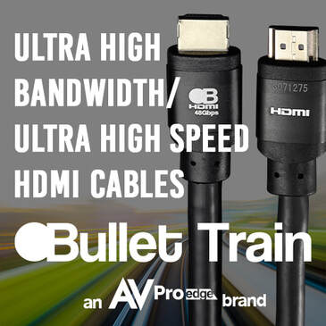 AVPRO'S WORST KEPT SECRET: BULLET TRAIN HDMI CABLES – AVPro Global