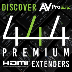 REDISCOVER THE AVPRO EDGE 444 EXTENDER LINE-UP