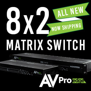 ALL NEW: SOLVE YOUR AVR WOES WITH THE 8X2 MATRIX SWITCH – AVPro Global