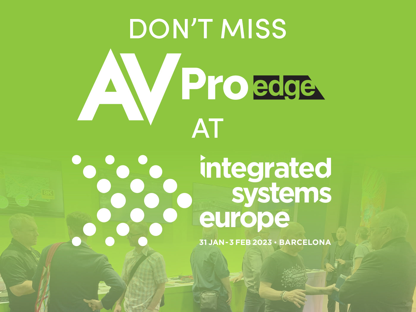 AVPRO EDGE PREPARES FOR ISE 2023