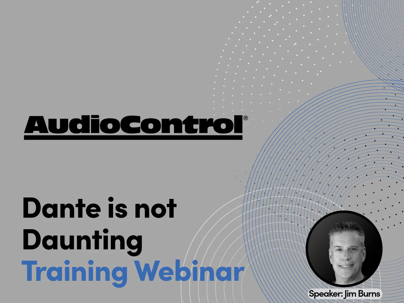 AudioControl Dante Webinar: "Dante is Not Daunting"