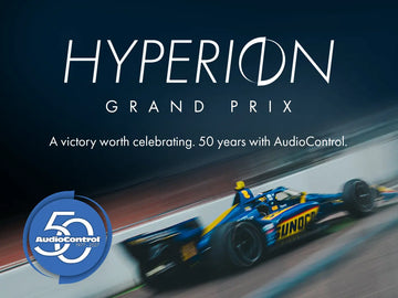 Hyperion Grand Prix | Celebrating 50 Years with AudioControl