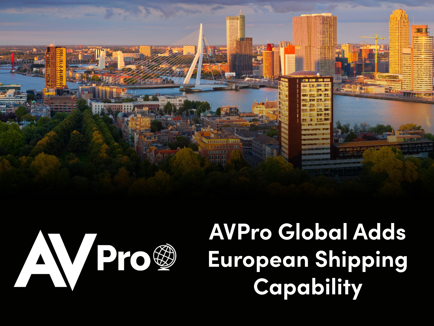 AVPro Global Adds European Shipping Capability