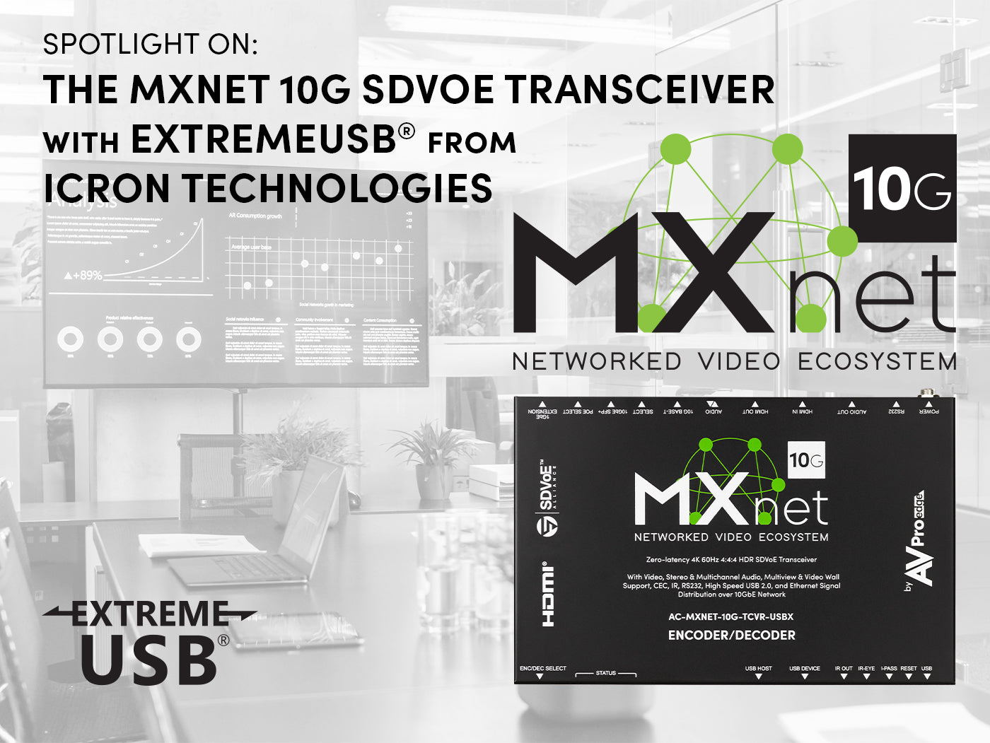 Spotlight On: The MXNet 10G SDVoE Transceiver with ExtremeUSB® from Icron Technologies