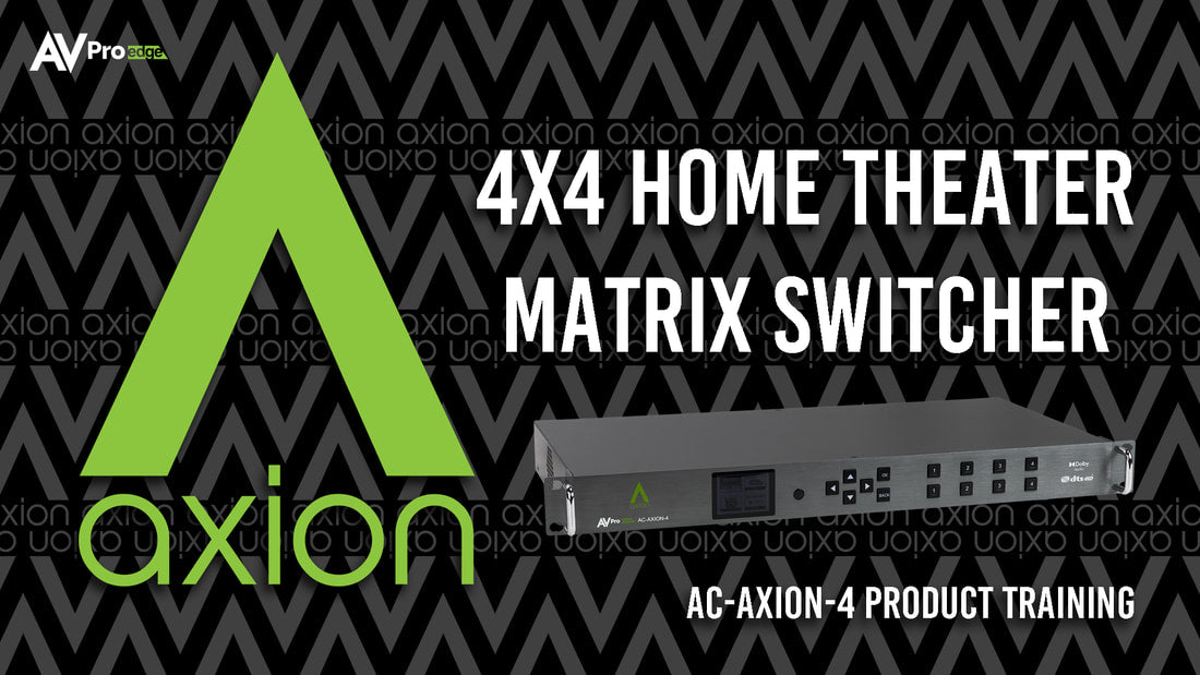 A NEW ERA FOR AVPRO EDGE MATRIX SWITCHERS: AXION