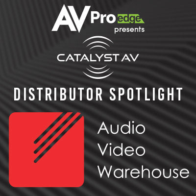 CATALYST DISTRIBUTOR SPOTLIGHT: AUDIO VIDEO WAREHOUSE