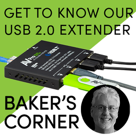 BAKER'S CORNER: THE AVPRO USB 2.0 EXTENDER