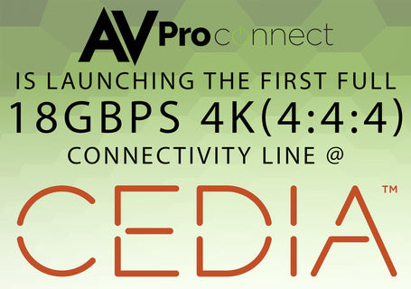 AVProConnect  Launches 18GBPS 4K (4:4:4) Connectivity Line for CEDIA 2016