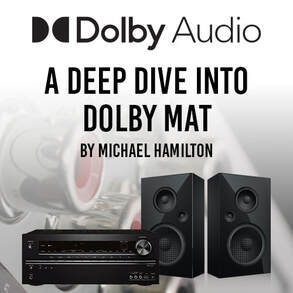 A DEEP DIVE INTO DOLBY MAT