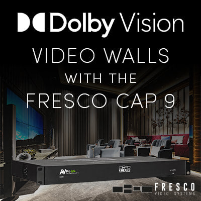 DOLBY VISION VIDEO WALLS WITH THE FRESCO CAP 9
