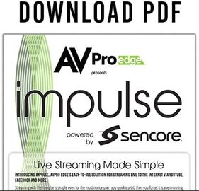 LIVE STREAMING MADE SIMPLE WITH IMPULSE – AVPro Global