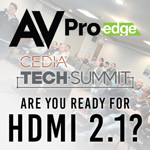 AVPRO EDGE TALKS HDMI 2.1 AT CEDIA SUMMITS ACROSS THE COUNTRY