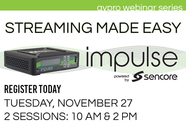 FACILITATE LIVE STREAMING FOR YOUR CUSTOMER WITH THIS MONTH'S AVPRO WEBINAR