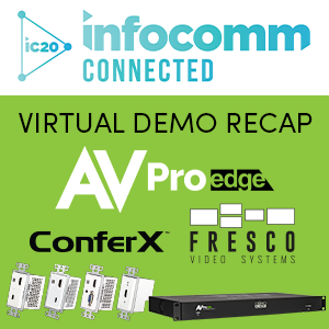 AVPRO EDGE INFOCOMM CONNECTED WRAP UP