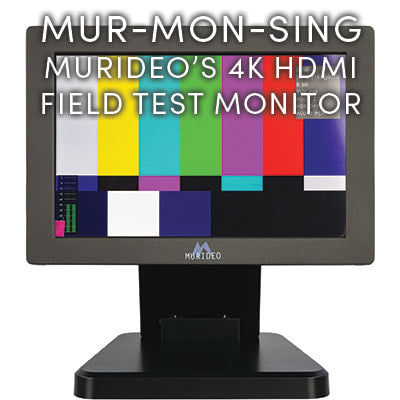 Murideo Launches an All-New 4K HDMI Field Test Monitor