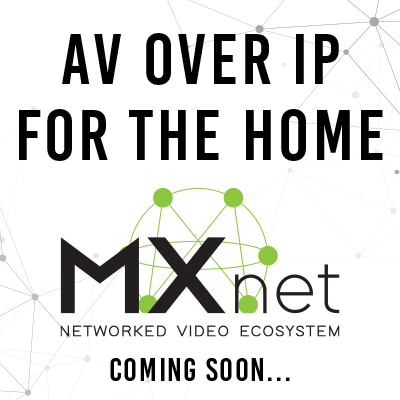 MX NET: AV OVER IP FROM AVPRO EDGE FOR THE HOME