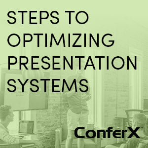 STEPS TO OPTIMIZING PRESENTATION SYSTEMS