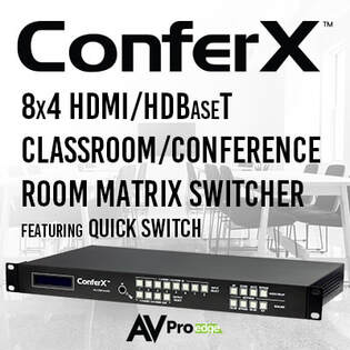 CONFERX BY AVPRO EDGE EXPANDS SOLUTIONS WITH 8X4 MATRIX