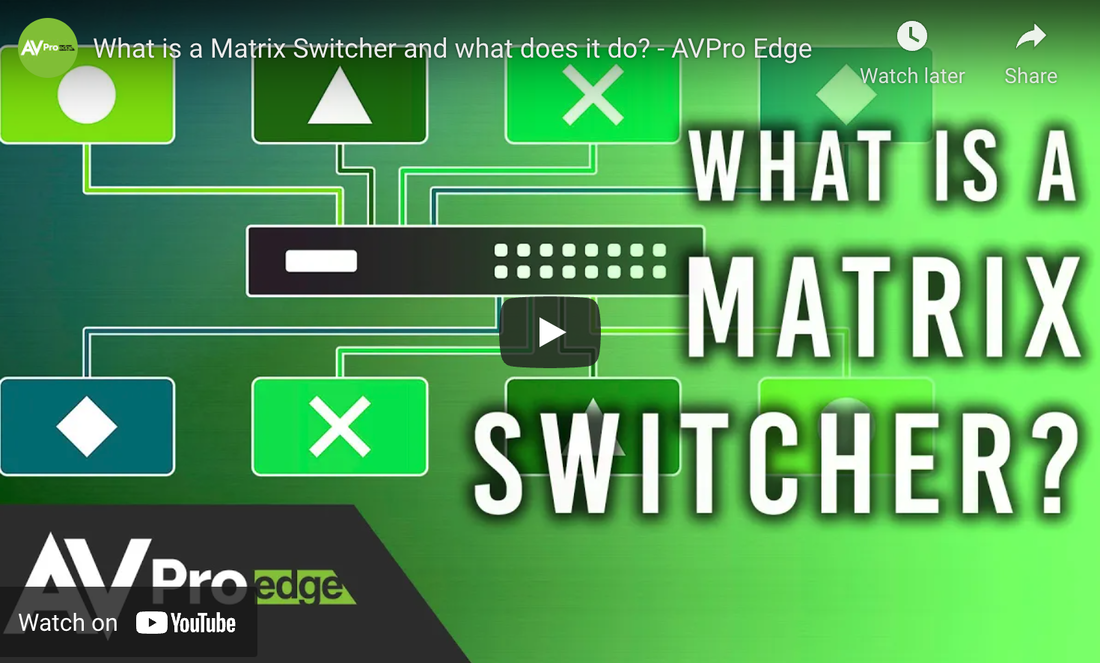WHAT IS A MATRIX SWITCHER?