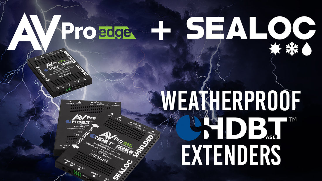 WEATHERPROOF HDMI EXTENSION WITH SEALOC AND HDBASET