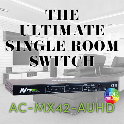 THE AVPRO EDGE 4X2: THE PERFECT SINGLE ROOM SWITCHER