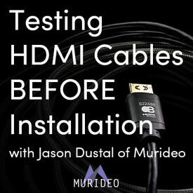 Test HDMI Cables BEFORE Installation