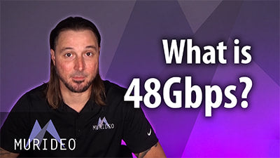 Tech Tip: What is 48Gbps?